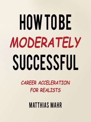 How to Be Moderately Successful - Audiobook